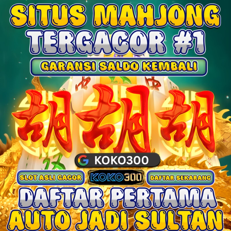 KOKO300 @ Situs Mahjong Asli KOKO 300 Daftar Pertama Auto Jadi Sultan